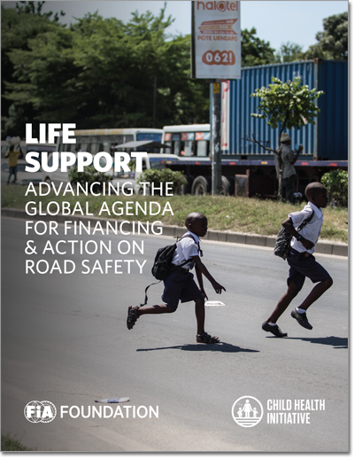 Life Support: Advancing the Global Agenda for Financing & Action on Road Safety
